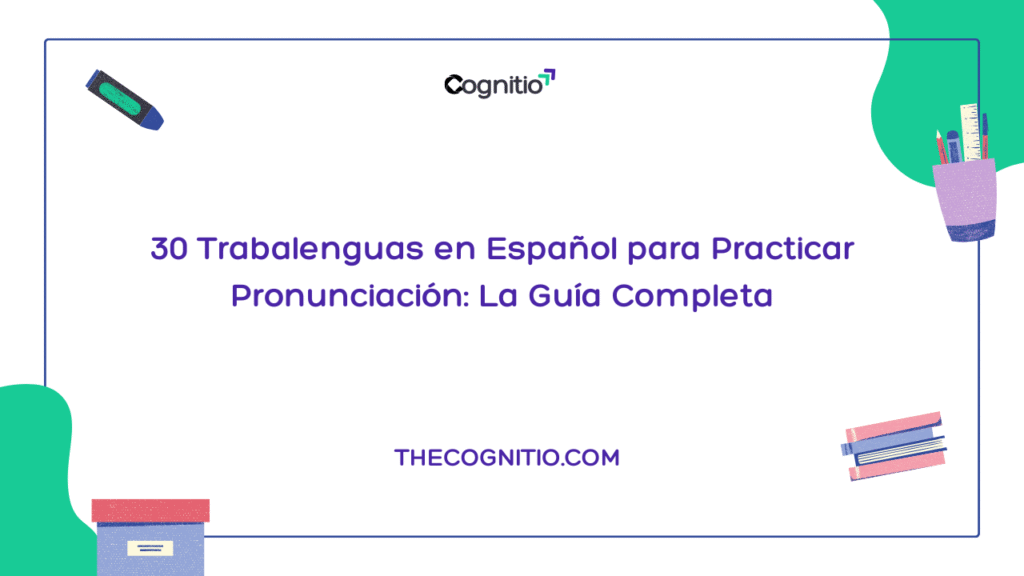 30 Trabalenguas en Español para Practicar Pronunciación: La Guía Completa