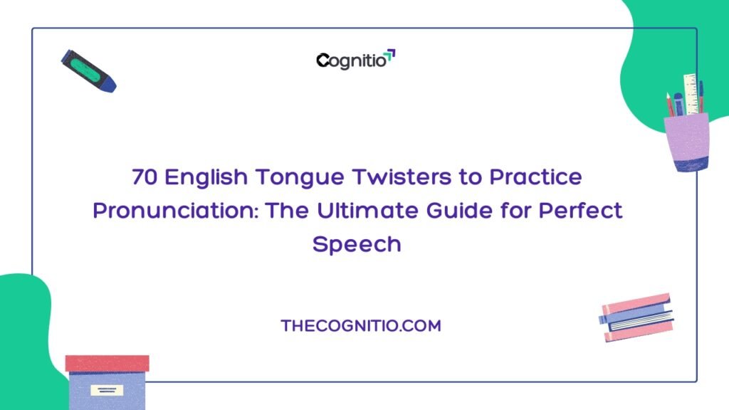 70 English Tongue Twisters to Practice Pronunciation The Ultimate Guide for Perfect Speech