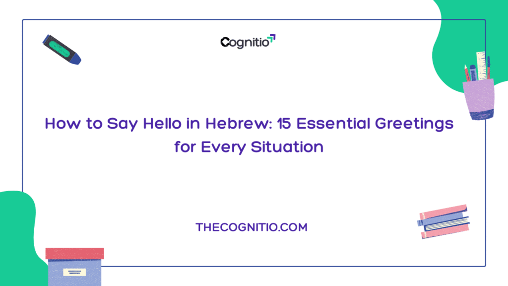 How to Say Hello in Hebrew 15 Essential Greetings for Every Situation