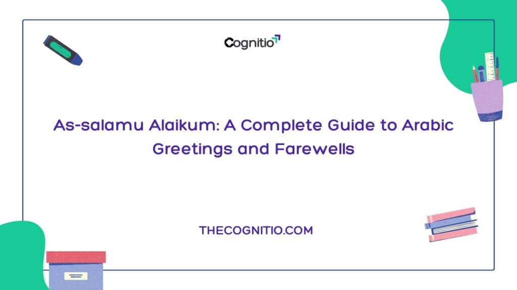 As-salamu Alaikum A Complete Guide to Arabic Greetings and Farewells