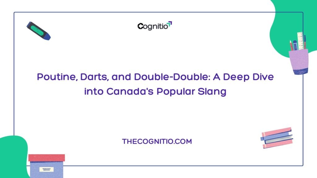 Poutine, Darts, and Double-Double: A Deep Dive into Canada's Popular Slang