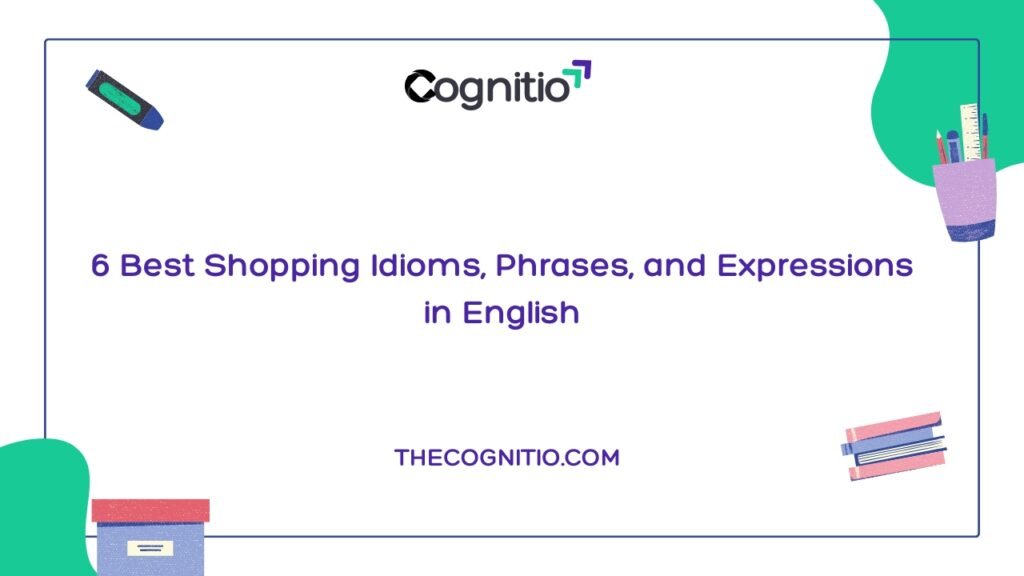 6 Best Shopping Idioms, Phrases, and Expressions in English