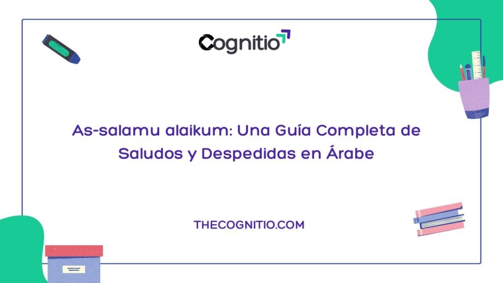 As-salamu alaikum: Una Guía Completa de Saludos y Despedidas en Árabe