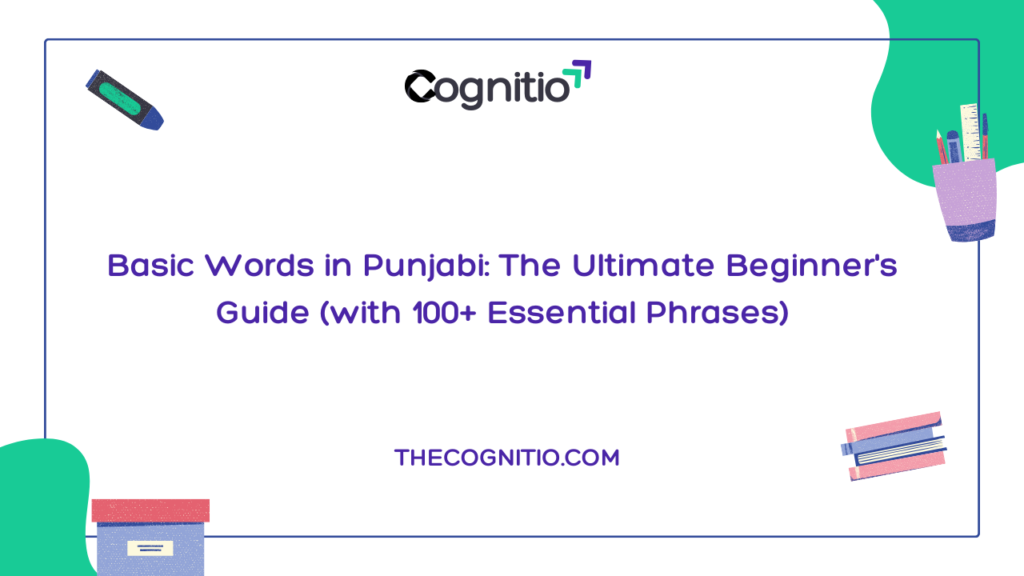 Basic Words in Punjabi: The Ultimate Beginner’s Guide (with 100+ Essential Phrases)