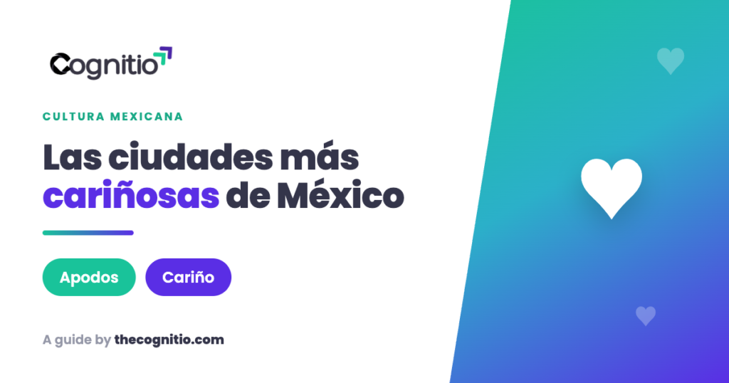 Las ciudades más cariñosas en México: apodos y expresiones de cariño por región