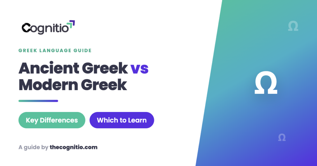 Ancient Greek vs Modern Greek: Differences and Similarities