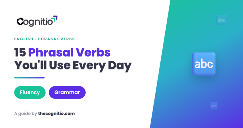 15 Common English Phrasal Verbs Every Learner Should Master in 2026