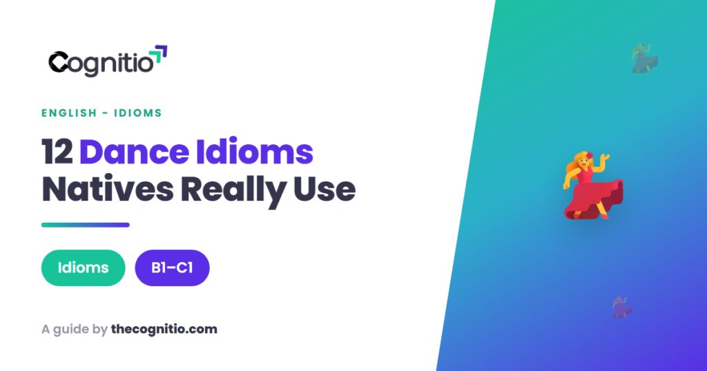 Let's Dance: 12 English Dance Idioms That Native Speakers Actually Use