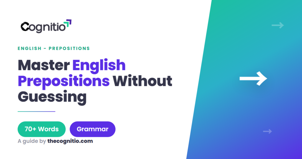 The Complete List of English Prepositions (And How to Actually Use Them)