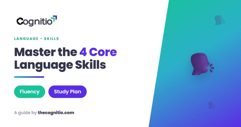 The 4 Core Language Skills: How to Master Listening, Speaking, Reading, and Writing