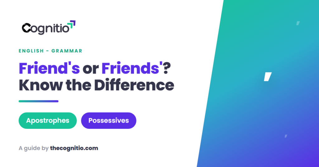 Friend’s or Friends’? The Apostrophe Rules English Learners Keep Missing