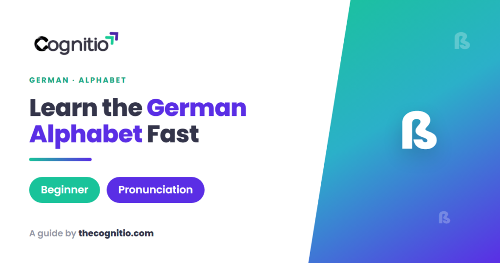 The German Alphabet: A Complete Beginner's Guide to All 30 Letters