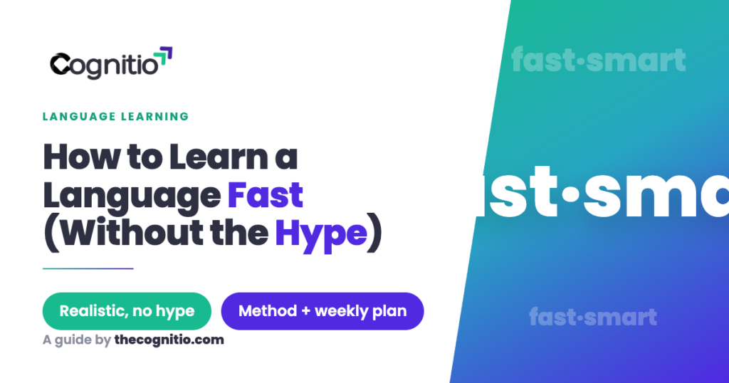 How to Learn a Language Fast: An Honest, Evidence-Informed Method