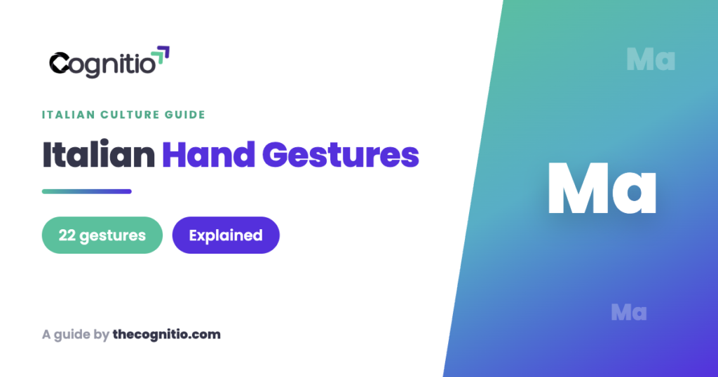 22 Italian Hand Gestures and What They Actually Mean