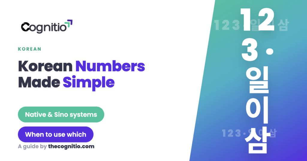 Korean Numbers: A Beginner’s Guide to Both Counting Systems