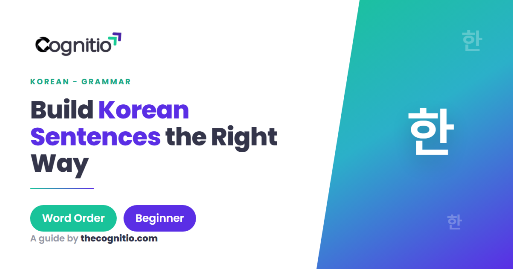 Korean Sentence Structure Made Simple: A Beginner’s Guide to Word Order