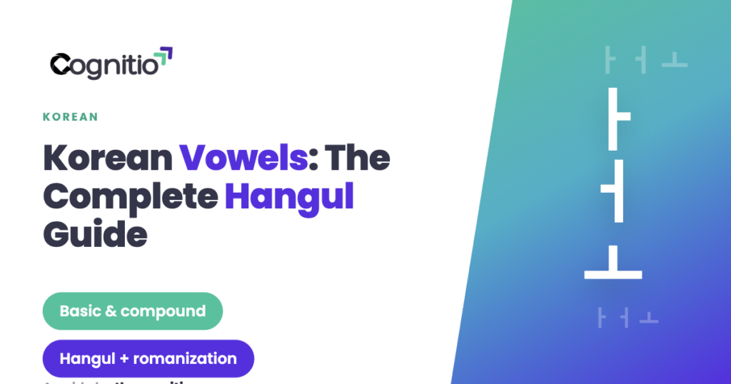 Korean Vowels: The Complete Hangul Guide for Beginners
