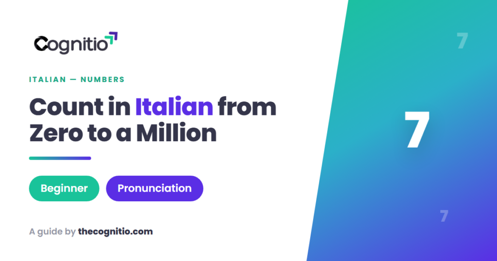 Numbers in Italian: The Complete Guide from 0 to 1,000,000 (with Pronunciation)