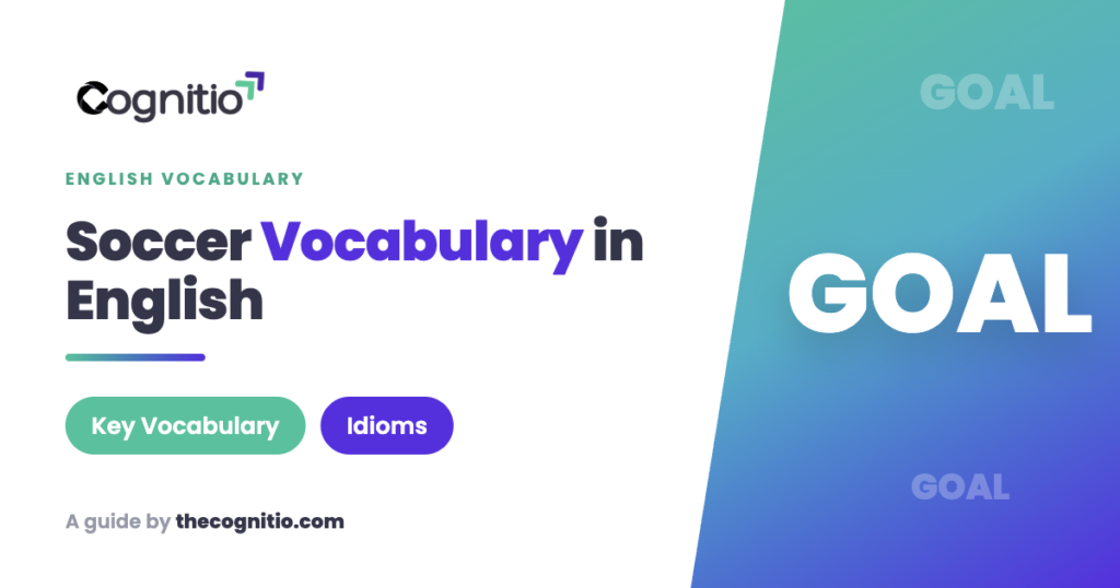 Soccer Vocabulary in English: Essential Words, Phrases & Idioms
