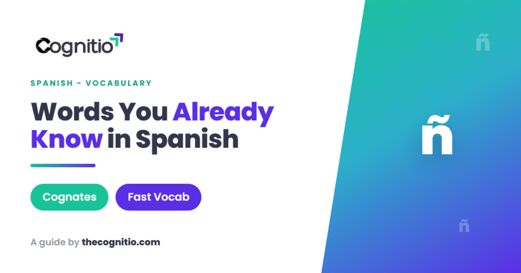 Spanish Cognates: 7 Patterns That Unlock 1,000+ Words You Already Know