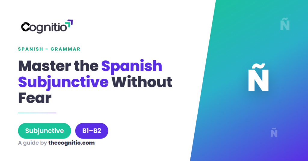 Spanish Subjunctive Made Simple: 7 Rules and Real Examples
