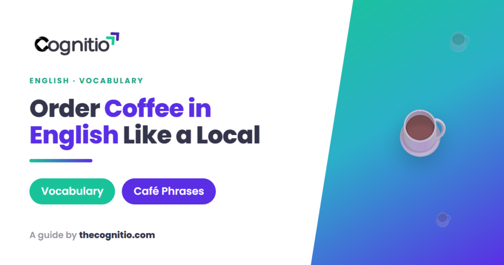 Coffee Vocabulary in English: 60+ Words to Order Like a Local