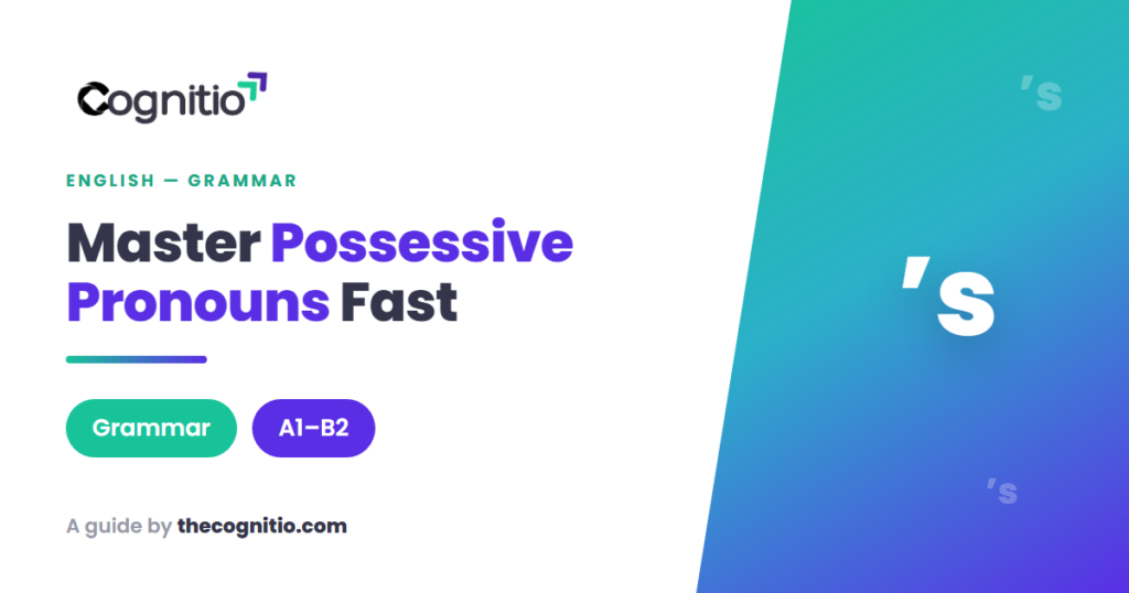 English Possessive Pronouns: The Complete 2026 Guide