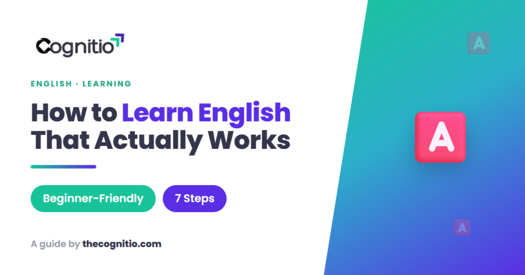 How to Learn English in 2026: A Practical 7-Step Plan That Works