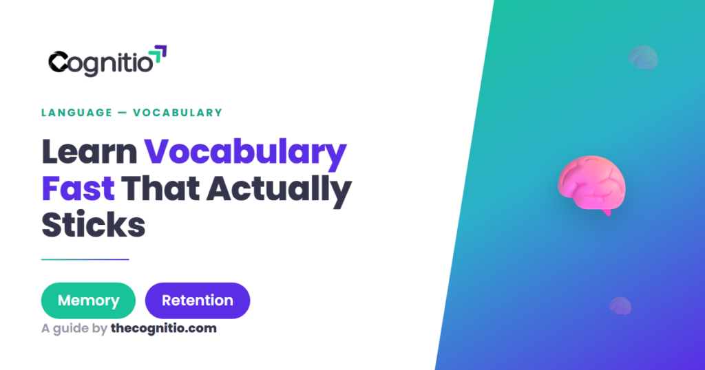 How to Learn Vocabulary Fast: 9 Science-Backed Methods That Stick