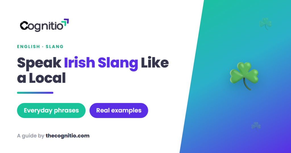 Irish Slang: 50+ Words and Phrases to Sound Like a Local