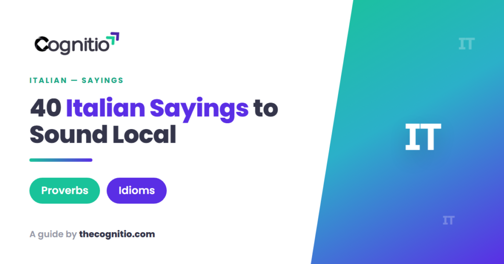 Italian Sayings: 40 Proverbs and Idioms to Sound Like a Local