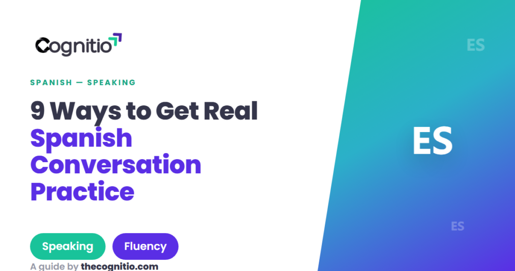 How to Get Real Spanish Conversation Practice: 9 Proven Ways (2026)