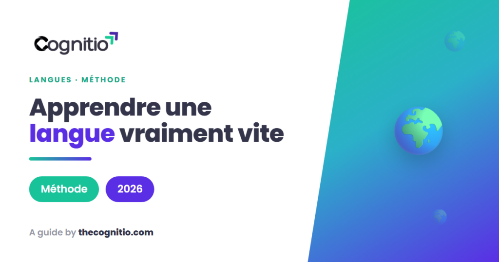 Apprendre une langue rapidement : 12 méthodes concrètes (2026)