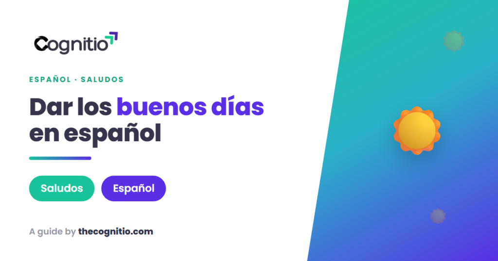 Buenos días en español: 15 formas de saludar como un nativo