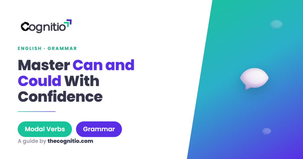 Can and Could: A Complete Guide to These Tricky Modal Verbs