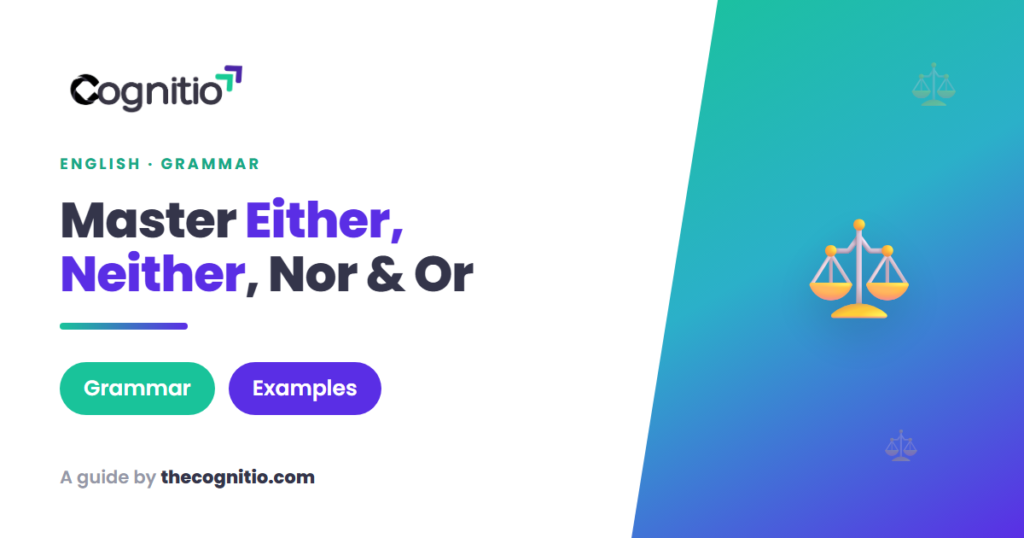 Either Neither Nor Or: A Complete Guide With Examples