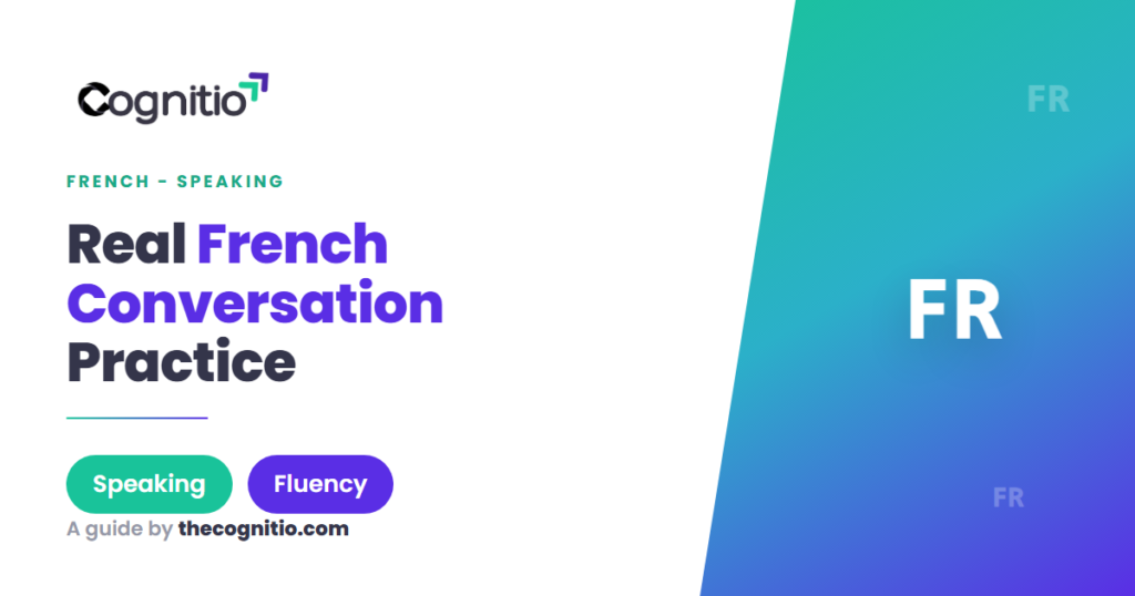 French Conversation Practice: 12 Real Ways to Speak Confidently