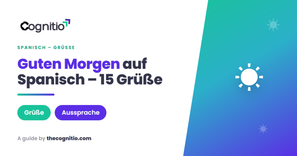 Guten Morgen auf Spanisch: 15 Grüße, die dich sofort sympathisch machen