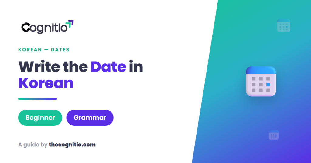 How to Write the Date in Korean: A Complete 2026 Guide