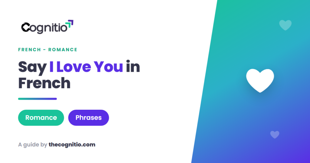 How to Say I Love You in French: 12 Romantic Phrases That Melt Hearts