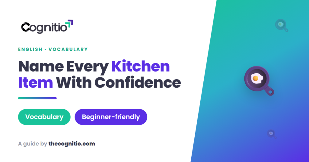 Kitchen Items in English: 120+ Names, Tables & Real Examples