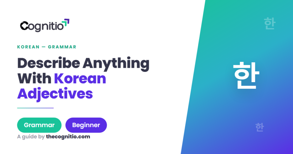 Korean Adjectives: A Complete Guide With Examples & Charts