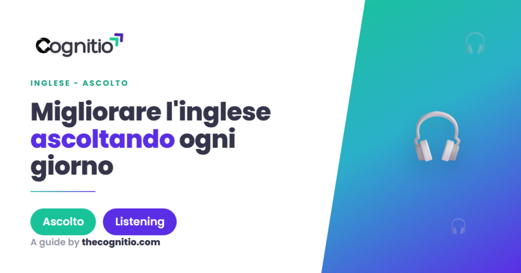 Migliorare l’inglese ascoltando: 7 metodi che funzionano davvero
