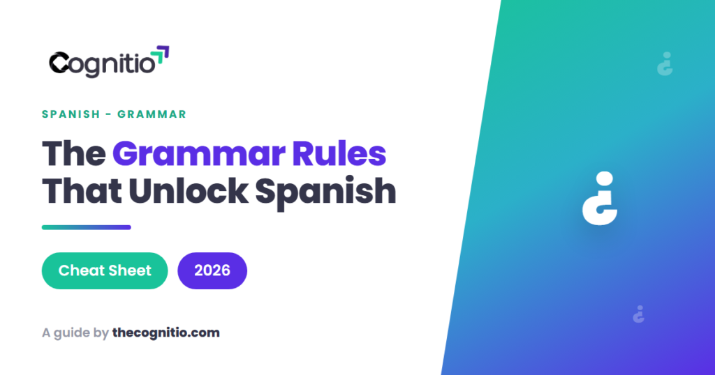Spanish Grammar Rules: The Ultimate 2026 Cheat Sheet