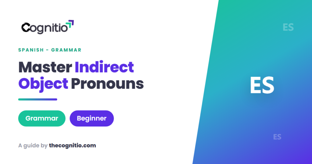 Spanish Indirect Object Pronouns: A Complete 2026 Guide
