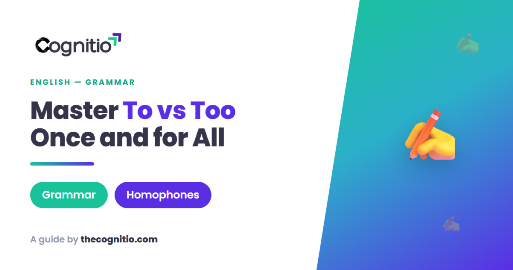To vs Too: The Simple Grammar Guide That Ends the Confusion