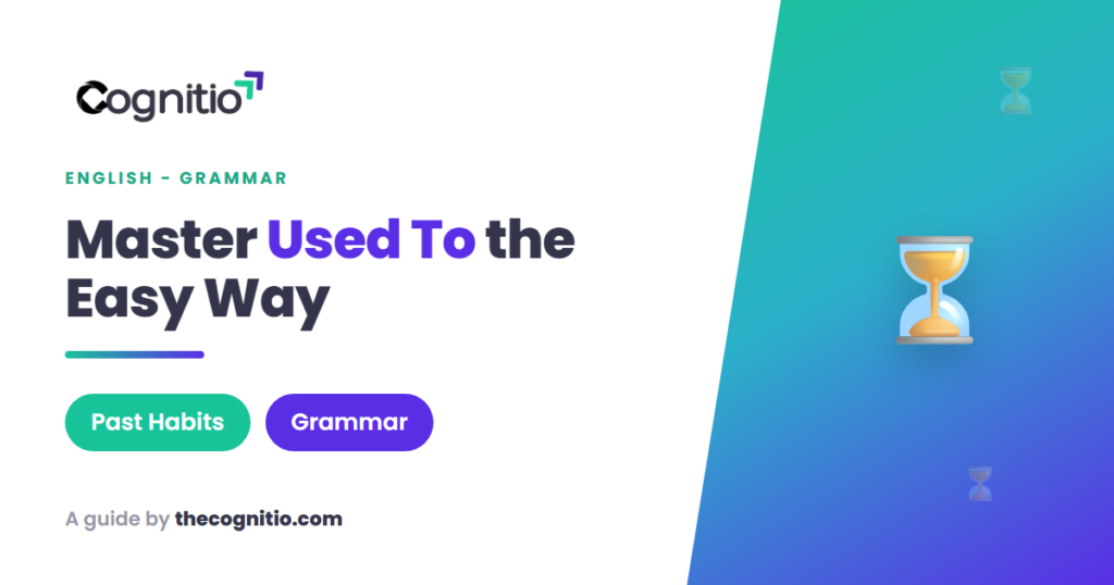 How to Use “Used To” in English: A Complete Guide