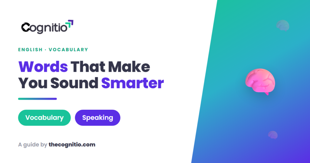Words to Sound Smarter: 50+ Vocabulary Upgrades That Actually Work